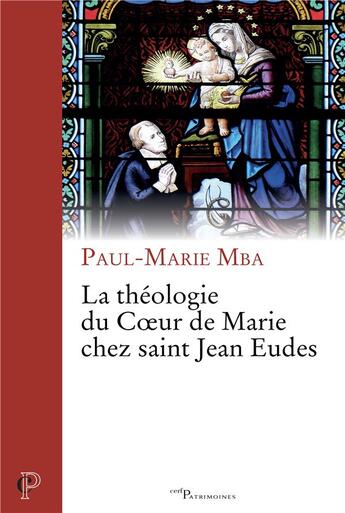 Couverture du livre « La theologie du coeur de marie chez saint jean eudes » de Paul Marie M'Ba aux éditions Cerf