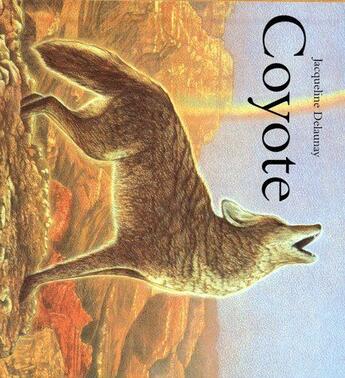 Couverture du livre « Coyote » de Delaunay Jacqueline aux éditions Ecole Des Loisirs