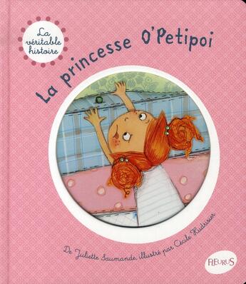 Couverture du livre « La véritable histoire de...t.5 ; la princesse o'petipoi » de Juliette Saumande aux éditions Fleurus