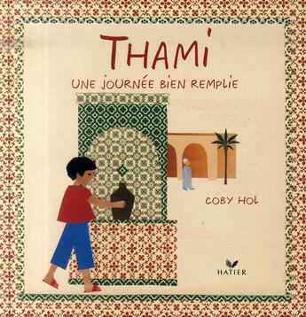 Couverture du livre « Thami ; une journée bien remplie » de Coby Hol aux éditions Hatier