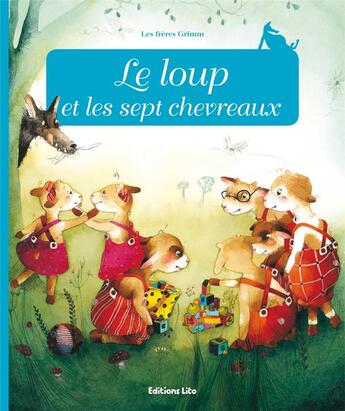 Couverture du livre « Le loup et les sept chevreaux » de Anne Royer et Xaviere Devos et Jacob Grimm et Wilhelm Grimm aux éditions Lito