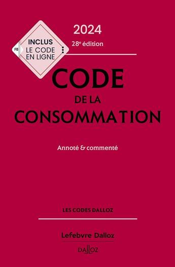 Couverture du livre « Code de la consommation : annoté et commenté (édition 2024) » de Eric Chevrier et Yves Picod aux éditions Dalloz