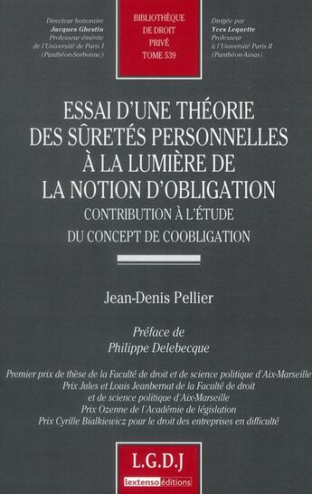 Couverture du livre « Essai d'une théorie des sûretés personnelles à la lumière de la notion d'obligation ; contribution à l'étude du concept de coobligation » de Jean-Denis Pellier aux éditions Lgdj