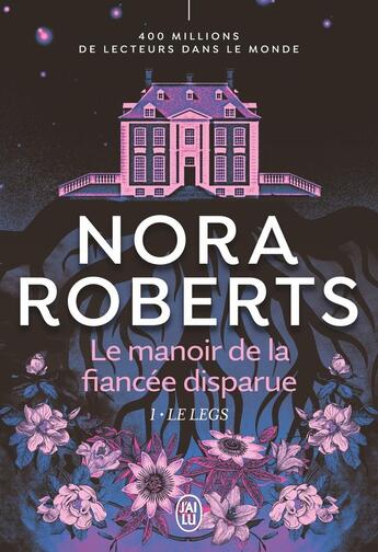 Couverture du livre « Le manoir de la fiancée disparue Tome 1 : Le legs » de Nora Roberts aux éditions J'ai Lu