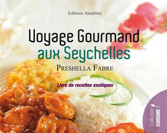 Couverture du livre « Voyage gourmand aux Seychelles » de Preshella Fabre aux éditions Amalthee