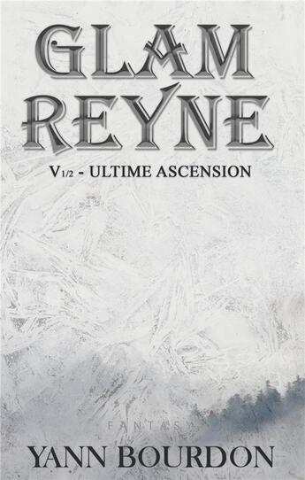 Couverture du livre « Glam Reyne t.1 : ultime ascension » de Yann Bourdon et Tania Larroque aux éditions Books On Demand