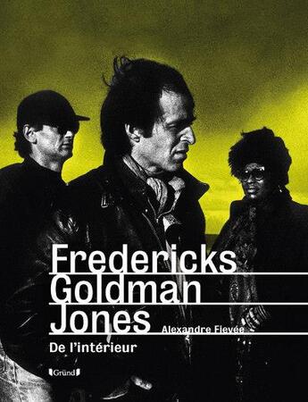 Couverture du livre « Fredericks Goldman Jones ; de l'intérieur » de Alexandre Fievee aux éditions Grund