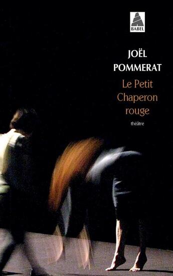 Couverture du livre « Le Petit Chaperon Rouge » de Joel Pommerat aux éditions Actes Sud