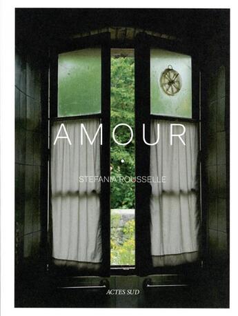 Couverture du livre « Amour » de Stefania Rousselle aux éditions Actes Sud