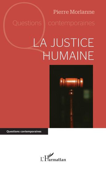 Couverture du livre « La justice humaine » de Pierre Morlanne aux éditions L'harmattan