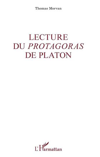 Couverture du livre « Lecture du Protagoras de Platon » de Thomas Morvan aux éditions L'harmattan