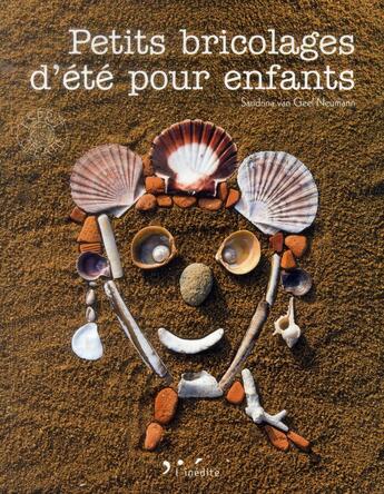 Couverture du livre « Petits bricolages d'été pour enfants » de Sandrina Van Geel Neumann aux éditions L'inedite