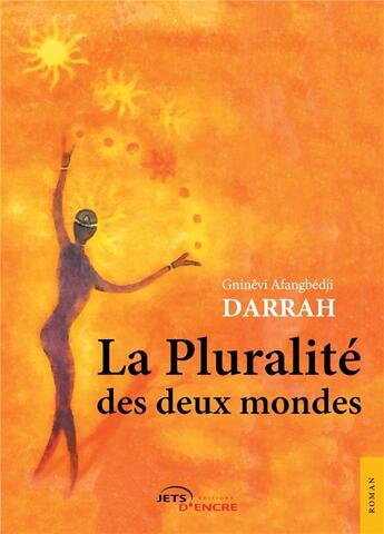 Couverture du livre « La pluralité des deux mondes » de Gninevi Afangbedji Darrah aux éditions Jets D'encre