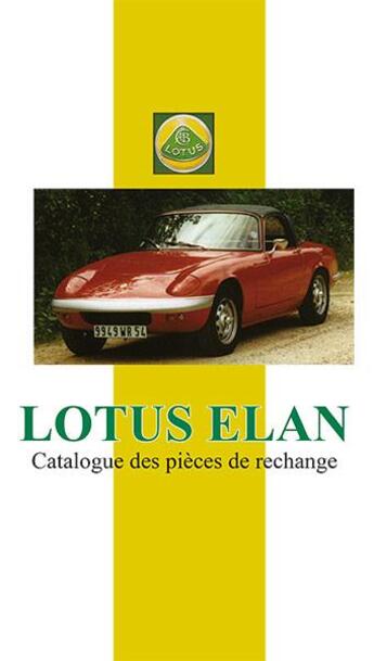 Couverture du livre « Lotus Elan ; catalogue des pièces de rechange » de  aux éditions Editions Du Palmier