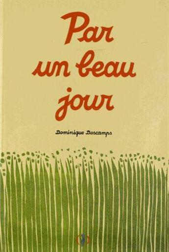 Couverture du livre « Par un beau jour » de Dominique Descamps aux éditions Des Grandes Personnes