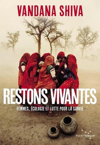 Couverture du livre « Restons vivantes : femmes, écologie et lutte pour la survie » de Vandana Shiva aux éditions Rue De L'echiquier