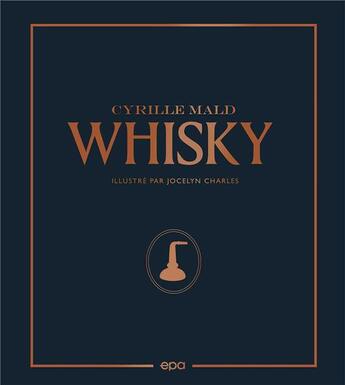 Couverture du livre « Whisky » de Cyrille Mald et Jocelyn Charles aux éditions Epa