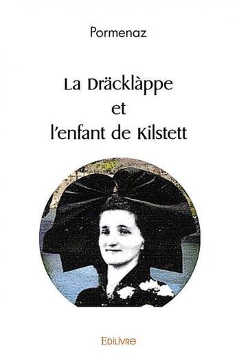 Couverture du livre « La dracklappe et l'enfant de kilstett » de Pormenaz Pormenaz aux éditions Edilivre