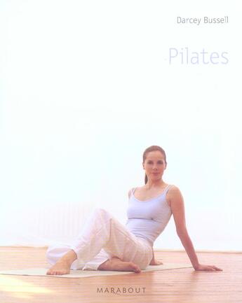 Couverture du livre « Pilates » de Darcey Bussell aux éditions Marabout