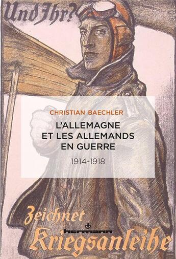 Couverture du livre « L'Allemagne et les Allemands en guerre ; 1914-1918 » de Christian Baechler aux éditions Hermann