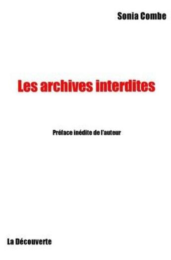 Couverture du livre « Les archives interdites » de Sonia Combe aux éditions La Decouverte