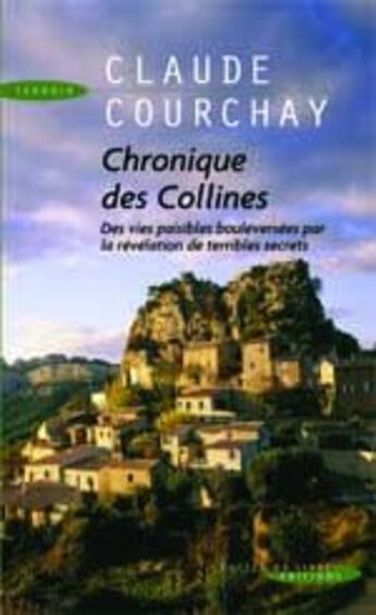 Couverture du livre « Chronique des collines » de Claude Courchay aux éditions Succes Du Livre