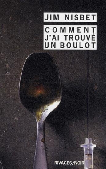 Couverture du livre « Comment j'ai trouvé un boulot » de Jim Nisbet aux éditions Rivages