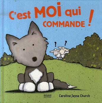 Couverture du livre « C'est moi qui commande ! » de Church Caroline Jayn aux éditions Milan