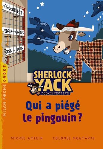 Couverture du livre « Sherlock Yack t.1 ; qui a piégé le pingouin ? » de Colonel Moutarde et Michel Amelin aux éditions Milan