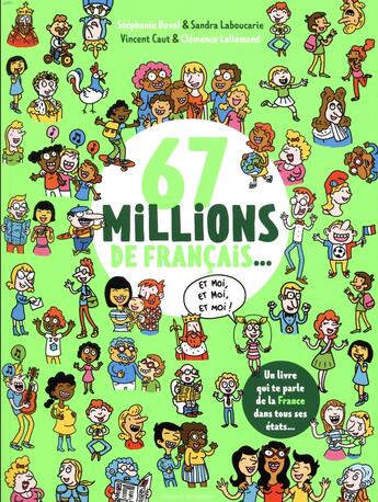 Couverture du livre « 67 millions de français... et moi, et moi, et moi » de Vincent Caut et Sandra Laboucarie et Stephanie Duval et Clemence Lallemand aux éditions Bayard Jeunesse