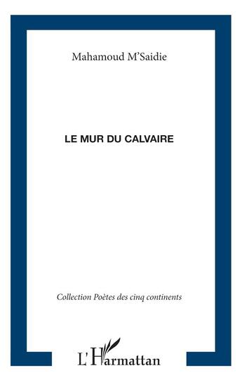 Couverture du livre « Le mur du calvaire » de Mahamoud M'Saidie aux éditions L'harmattan