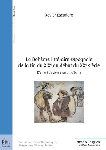 Couverture du livre « La bohème littéraire espagnole de la fin du XIX au début du XX siècle » de Xavier Escudero aux éditions Publibook