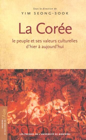 Couverture du livre « La Corée ; le peuple et ses valeurs culturelles d'hier à aujourd'hui » de Seong-Sook Yim aux éditions Pu De Montreal