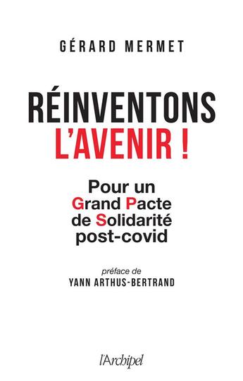 Couverture du livre « Réinventons l'avenir ! pour un grand pacte de solidarité post-Covid » de Gerard Mermet aux éditions Archipel