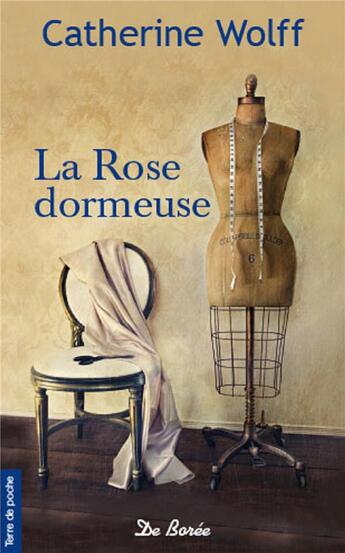 Couverture du livre « La rose dormeuse » de Catherine Wolff aux éditions De Boree