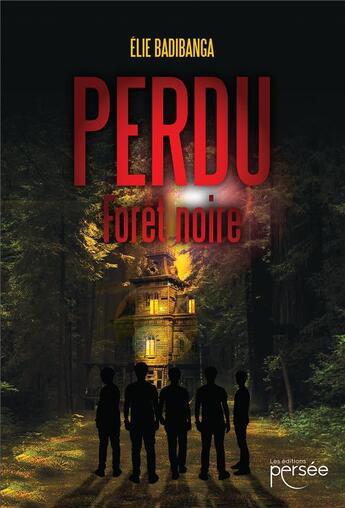 Couverture du livre « Perdu : forêt noire » de Elie Badibanga aux éditions Persee