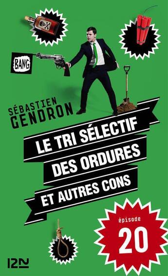 Couverture du livre « Le tri sélectif des ordures et autres cons t.20 » de Sébastien Gendron aux éditions 12-21