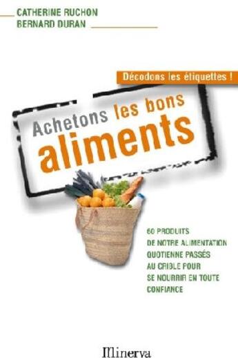 Couverture du livre « Achetons les bons aliments » de Duran/Vialar aux éditions La Martiniere