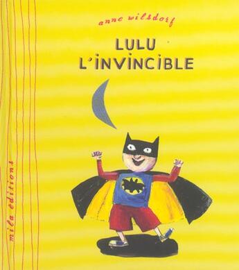 Couverture du livre « Lulu l'invincible » de Anne Wilsdorf aux éditions Mila