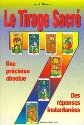 Couverture du livre « Le tirage sacré ; une précision absolue, des réponses instantanées » de Jackie Marsala aux éditions Trajectoire