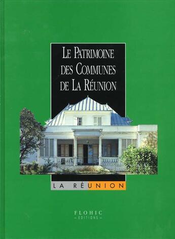 Couverture du livre « Le patrimoine des communes de la reunion » de  aux éditions Flohic