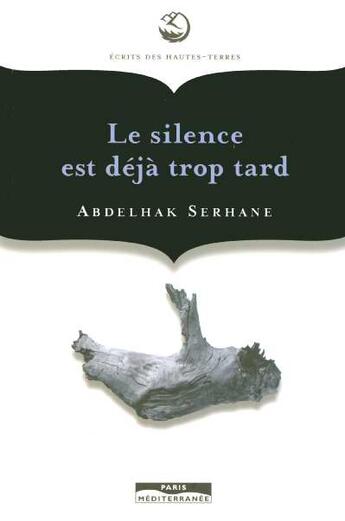 Couverture du livre « Le silence est deja trop tard » de Abdelhak Serhane aux éditions Paris-mediterranee