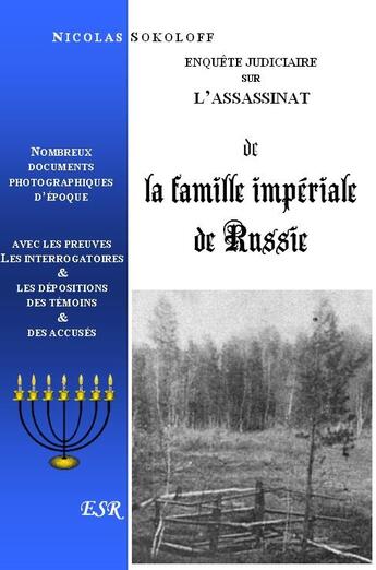 Couverture du livre « Enquête judiciaire sur l'assassinat de la famille impériale de Russe » de Nicolas Sokoloff aux éditions Saint-remi