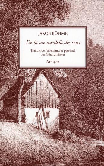 Couverture du livre « De la vie au dela des sens » de Bohme J aux éditions Arfuyen