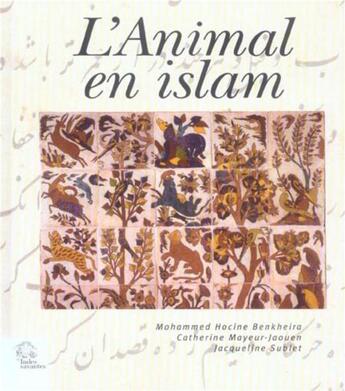 Couverture du livre « L'animal en islam » de Les Indes Savantes aux éditions Les Indes Savantes