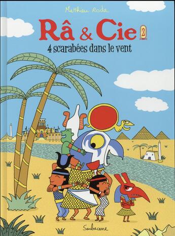 Couverture du livre « Râ & Cie Tome 2 : 4 scarabées dans le vent » de Matthieu Roda aux éditions Sarbacane