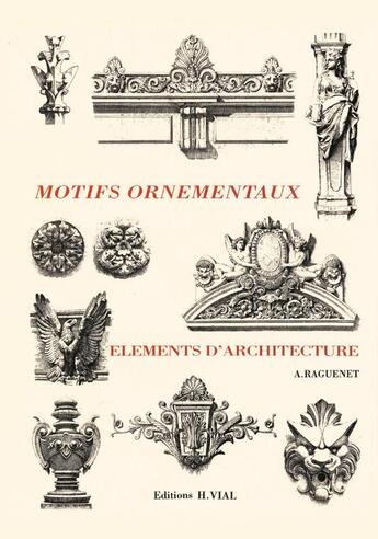 Couverture du livre « Motifs ornementaux ; éléments d'architecture » de A. Raguenet aux éditions Editions Vial