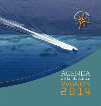 Couverture du livre « Agenda de la plaisance Vagnon 2014 » de  aux éditions Vagnon