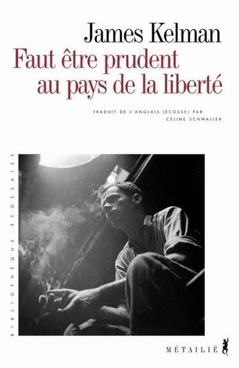 Couverture du livre « Faut être prudent au pays de la liberté » de James Kelman aux éditions Metailie