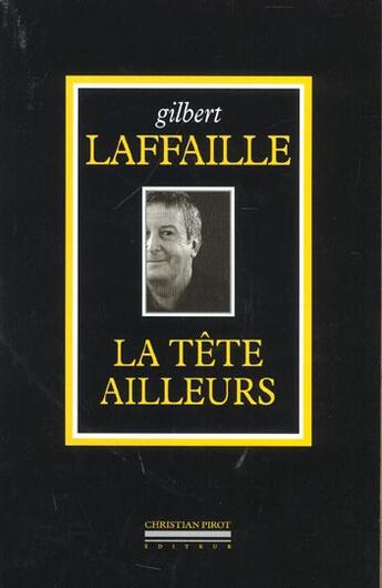 Couverture du livre « La tete ailleurs » de Gilbert Lafaille aux éditions La Simarre